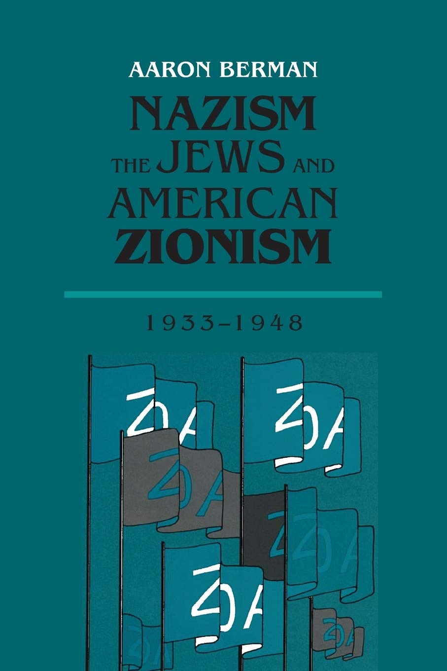 Nazism, The Jews and American Zionism, 1933-1948 by Aaron Berman