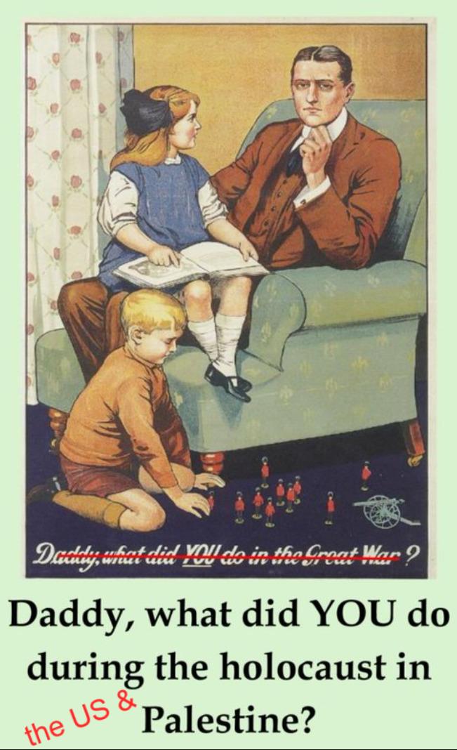 Daddy, what did you do during the Holocaust while you were in Palestine?